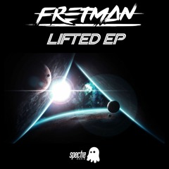 Fretman - Lifted (Spectre Audio)OUT NOW! BUY LINK ACTIVE!
