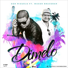 100. Dimelo - Don Miguelo Ft. Wason Brazoban (Kevin Montoya Extended Remix) *copyright