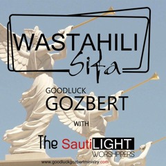 Goodluck Gozbert & The Sauti Light Worshippers - Wastahili Sifa