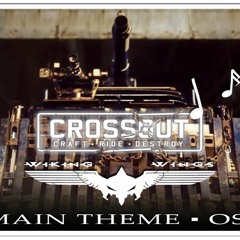 🎼CROSSOUT ◢OST ❚ MAIN THEME◣