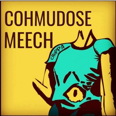 Meech & CohmuDose - Choppa