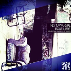 Tawa Girl - Roue Libre (Original Mix) Gobsmacked Rec
