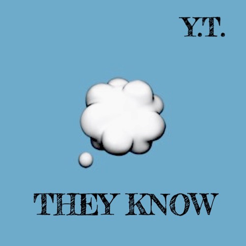 Y.T. - They Know
