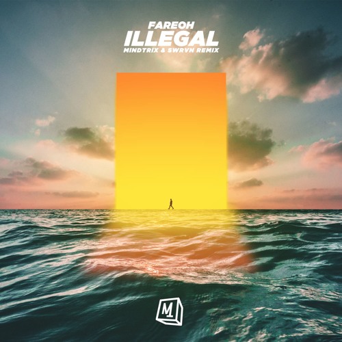 FAREOH - iLLEGAL (MiNDTRiX x SWRVN REMiX)