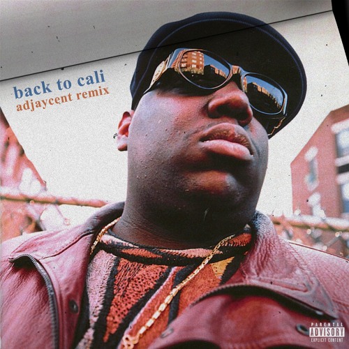 The Notorious B.I.G - Back To Cali (Adjaycent Remix)