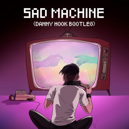 Porter Robinson - Sad Machine (Danny Hook Bootleg)