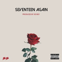 SEVENTEEN AGAIN - Xstasy and Jay Bentley (produced by XSTASY)