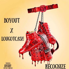 LouGotCash x Boyout - Recognize