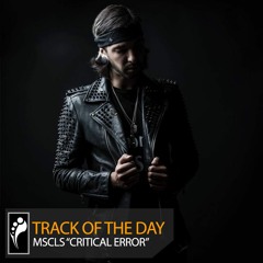 Track of the Day: MSCLS ft. DMG$ “Critical Error”