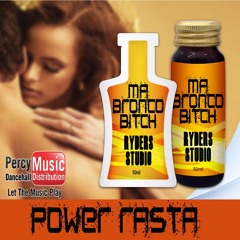 Power Rasta - Ma Bitch Bronco September 2017