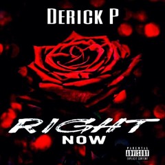 Right Now - Derick P ( DOLO )
