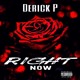 on Right Now - Derick P ( DOLO )