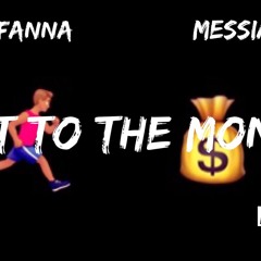 Get To The Money Ft. MHG Messiah