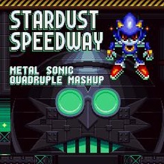 Metal Sonic [Stardust Speedway] Quadruple Mashup