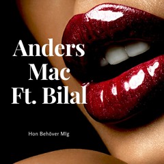 Hon Behöver Mig Ft. Bilal