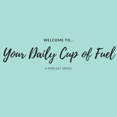Episode 1- The Story Behind Your Daily Cup of Fuel