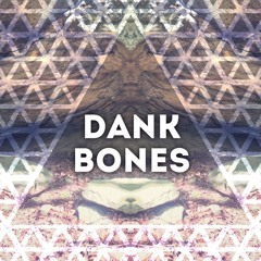 Dank Bones [ plgrnd bunk buddha remix ]
