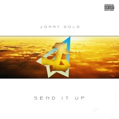 Jonny Gold - Send It Up