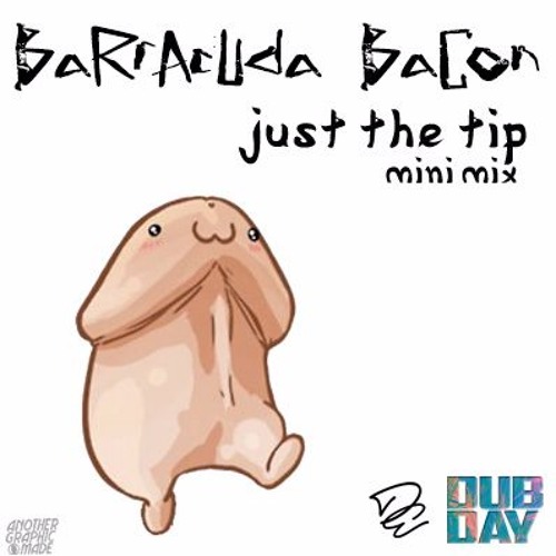 Just The Tip mini mix