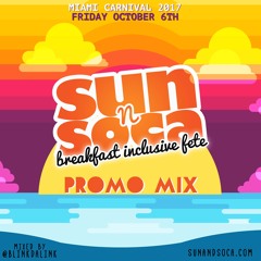 Sun N Soca - Promo Mix [Miami Carnival 2017]