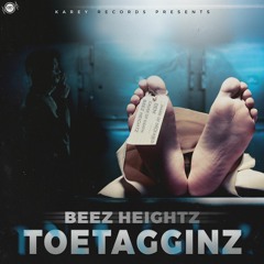 Beez Heightz - ToeTagginz . Produced by Karey Records