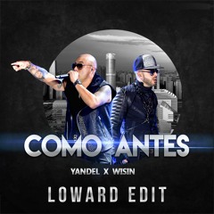 [Moombahton] Wisin Y Yandel - Como Antes (Loward Edit)