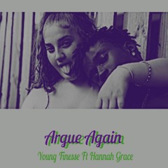 Young Finesse Ft Hannah Grace - Argue Again
