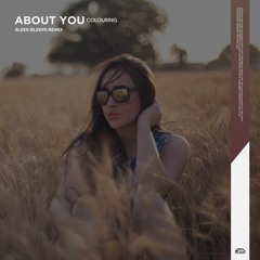 Colouring - About You (Sleek Bleeps Remix)