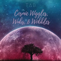 Cosmic Wiggles, Wubs, & Wobbles *TRACKLIST POSTED*