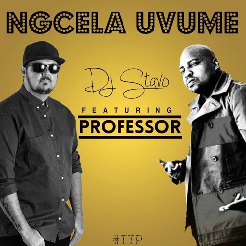 Dj Stavo Feat. Professor - Ngcela Uvume (Sept 2017)