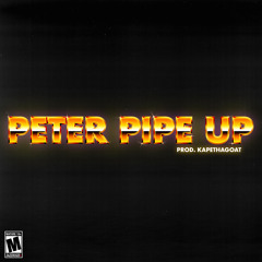 Peter Pipe Up - Loh (Prod. KapeThaGoat)