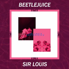 Sir Louis - Beetlejuice