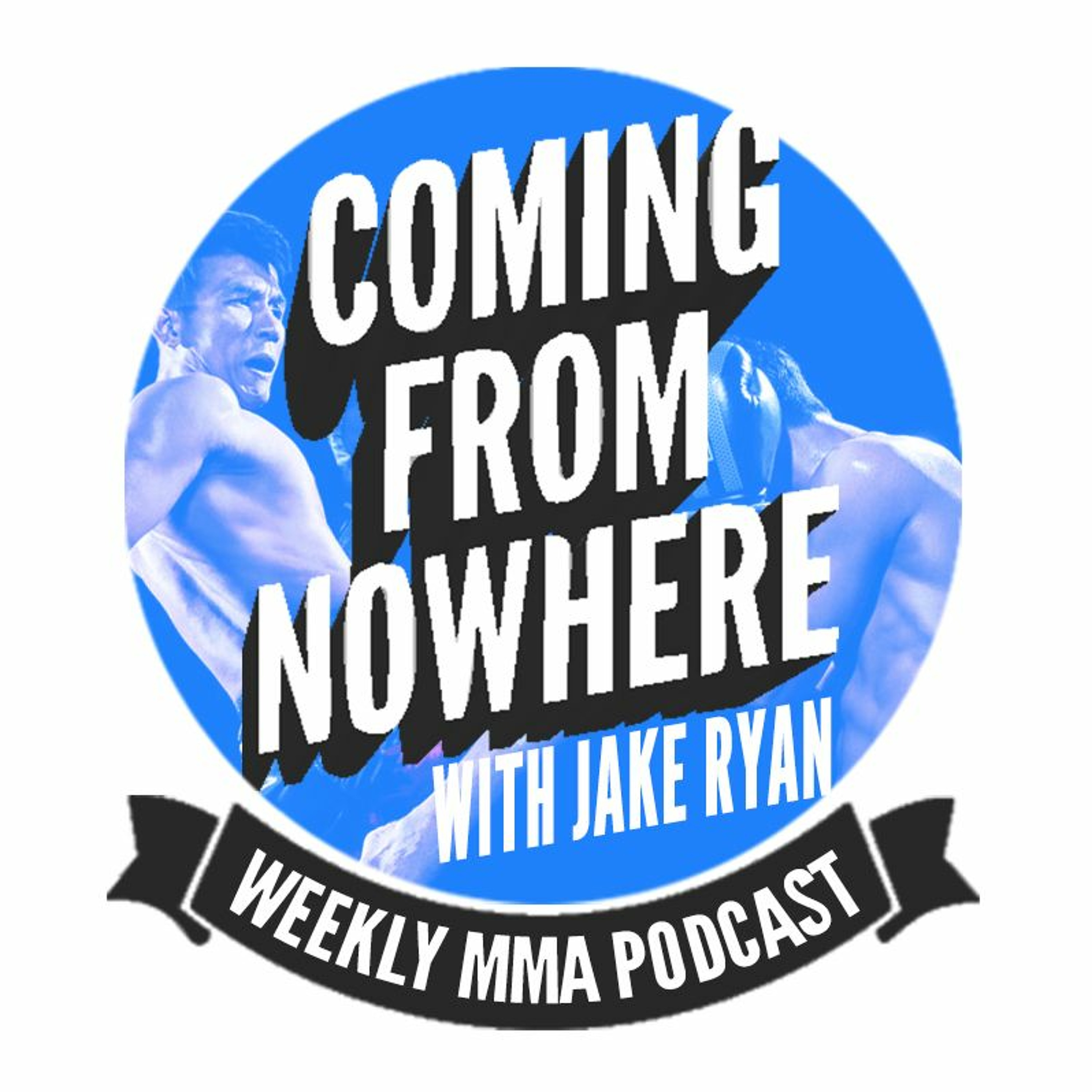 Coming From Nowhere MMA - Episode 14 episode artwork