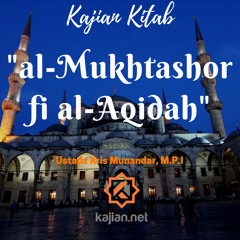 Kajian Kitab: Al-Mukhtashor fi al-Aqidah 03 - Ustadz Aris Munandar, M.P.I