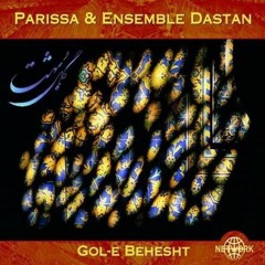 Parissa & Dastan Ensemble - Gole Behesht - Tasnif-e Ab-e Zolal