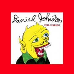 you hurt me ~ daniel johnston