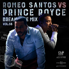 Break Time Mix Vol.56 (Romeo Santos Vs Prince Royce Edition)