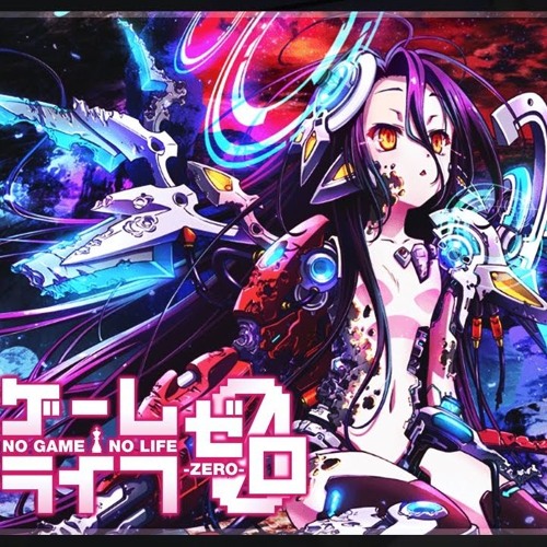 Stream No Game No Life Zero Movie Theme Song『Konomi Suzuki - THERE IS A  REASON』 by blancamonaloca89