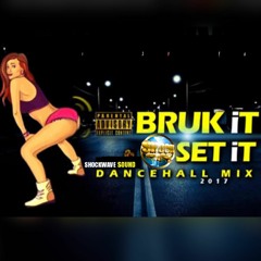 SHOCKWAVE SOUND BRUK iT SET iT 2017 Dancehall MIX