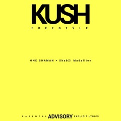 Kush (Freestyle) [Feat. ShabZi Madallion]