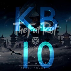 TheFatRat - Fly Away Ft. Anjulie (KB10 Remix)