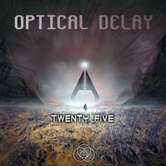 01 Optical Delay - Twenty Five !! FREE DOWNLOAD !! Twenty Five EP 2016
