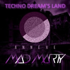 TECHNO DREAM'S LAND @ ANNEXE LYON (vol one)