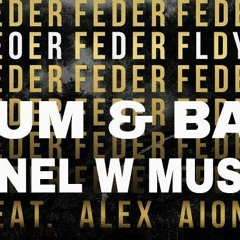 Feder Feat Alex Aiono - Lordly (LARNEL W DRUM & BASS REMIX)