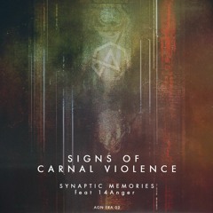 Synaptic Memories - Signs Of Carnal Violence [AGN ERA 03]