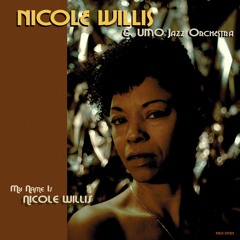 My Name Is Nicole Willis, Nicole Willis & UMO Jazz Orchestra