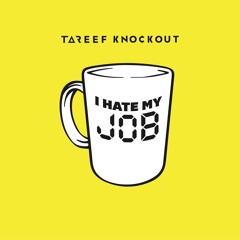 I HATE MY JOB (Prod. by Z. Will)