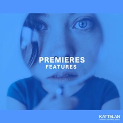 PREMIERES / FEATURES