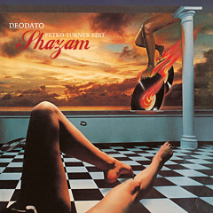 Deodato - Shazam (Petko Turner Edit Part II) Funk Jazz Master Free DL