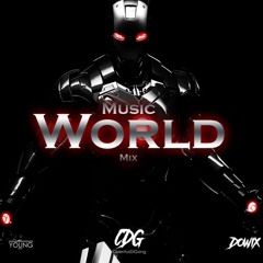 Dj Dowix - Music World Mix #ComeBack